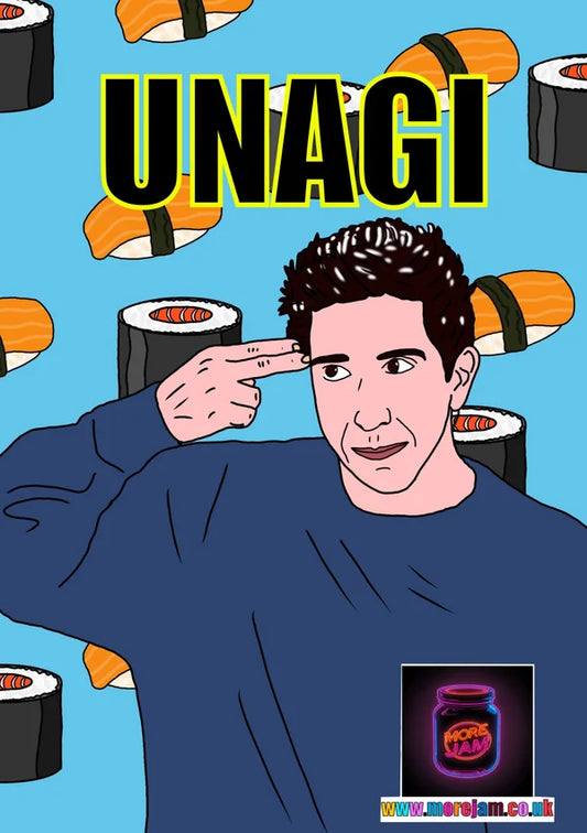 UNAGI | Funny Ross Friends Card | More Jam