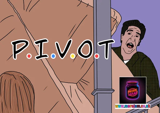 PIVOT!! | Funny Friends Card | More Jam