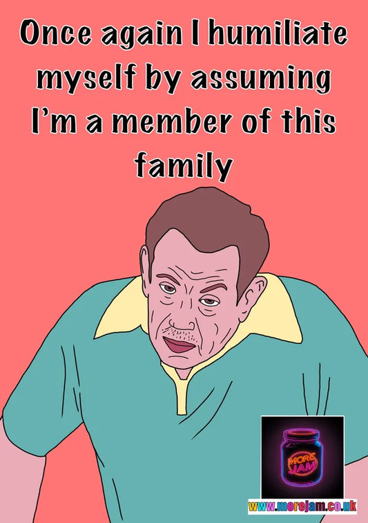 I Humiliate Myself | Funny Arthur King Of Queens Card | More Jam