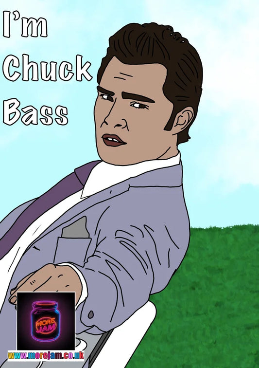 Chuck Bass | Funny Gossip Girl Card | More Jam
