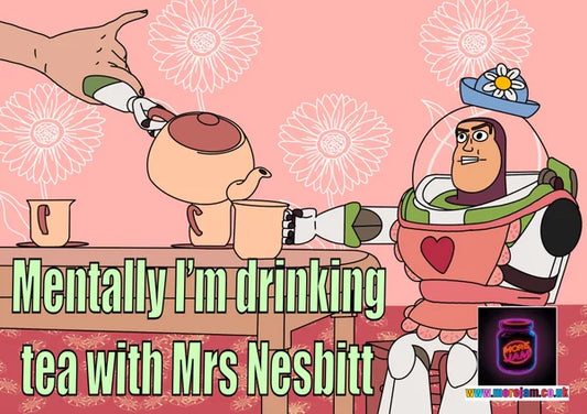 Mentally I’m Drinking Tea With Mrs Nesbitt | Any Occasion Toy Story Card | More Jam