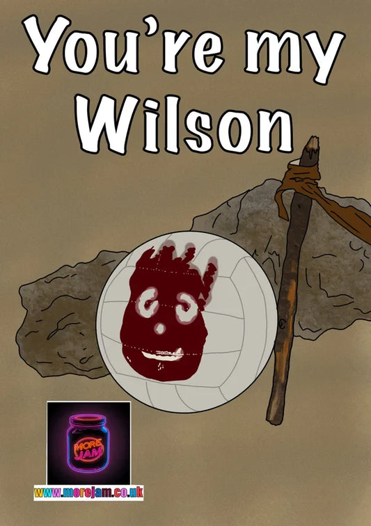 You’re My Wilson | Funny Castaway Card | More Jam
