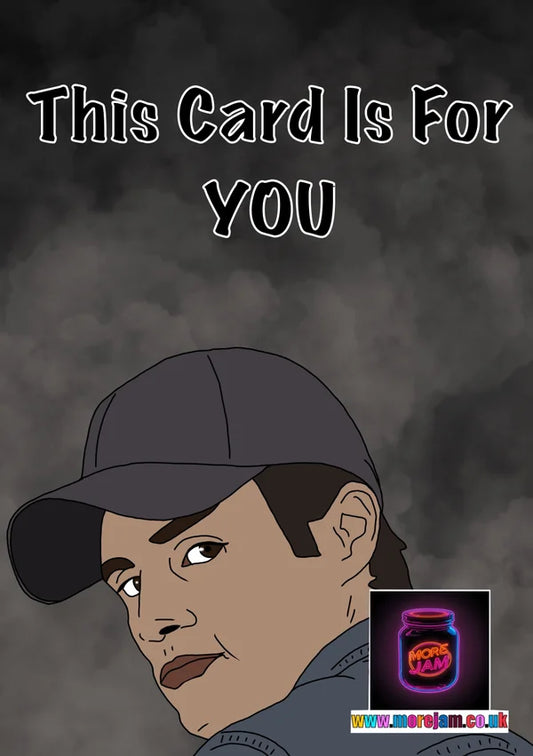 Joe Goldberg This Card is for YOU | Funny TV Show Card | More Jam