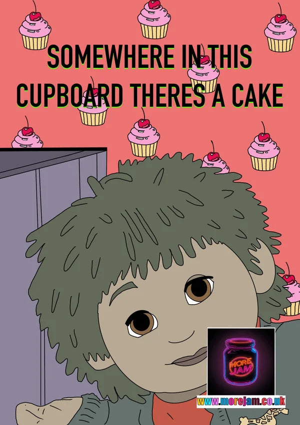 Somewhere in the Cupboard There's a Cake | Funny Tots TV Card | More Jam