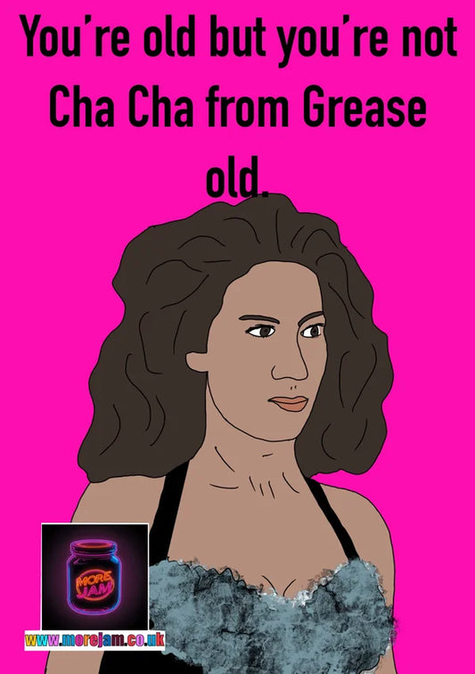 Cha Cha Grease Old | Funny Grease Birthday Card | More Jam