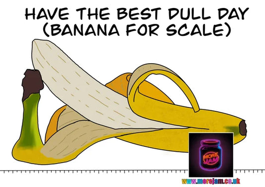 Dull Men’s Club Banana For Scale | Funny Any Occasion Card | More Jam