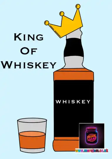 Whiskey King | Drinking Card | More Jam