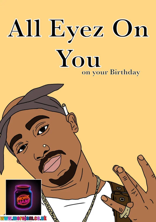 All Eyez On You | Tupac Card | More Jam