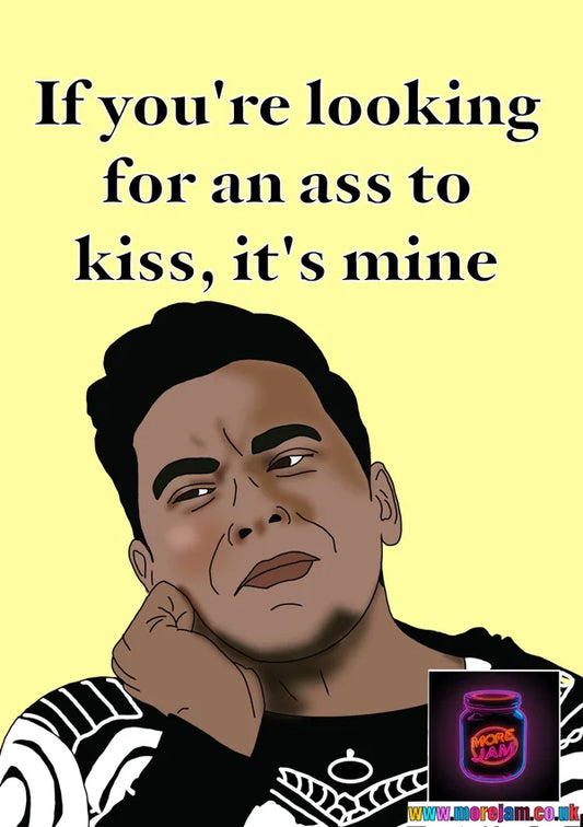 If You're Looking for an Ass To Kiss... | David Schitts Creek Card | More Jam