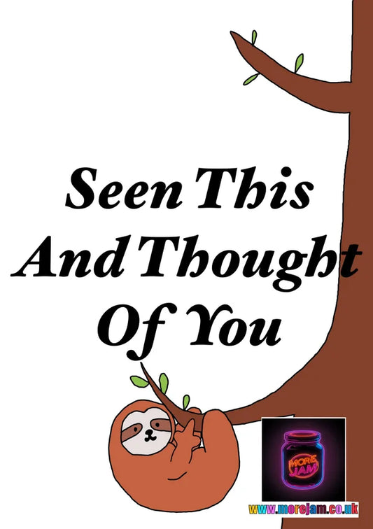 Saw a Sloth and Thought Of You | Funny Cute Sloth Card | More Jam