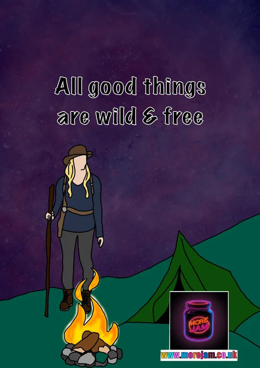 MANY OPTIONS All Good Things are Wild and Free | Camping Card | More Jam