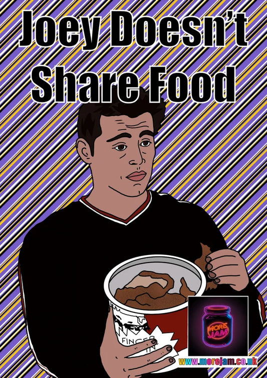 Joey Doesn't Share Food | Funny Friends Greeting Card | More Jam