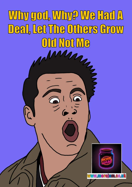 Let the Others Grow Old Not Me! | Funny Friends Birthday Card | More Jam