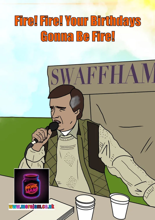 Fire! Fire! Your Birthday's Gonna be Fire! | Funny Alan Partridge Birthday Card | More Jam