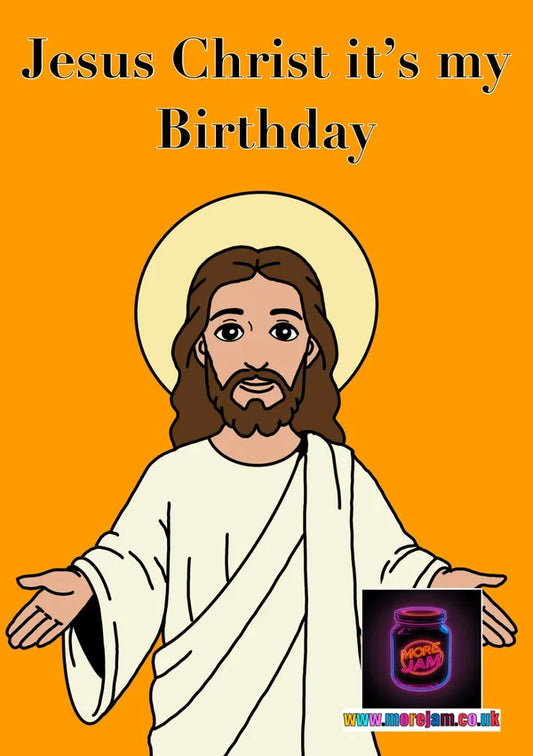 Jesus Christ it's my Birthday | Funny Christmas Card | More Jam