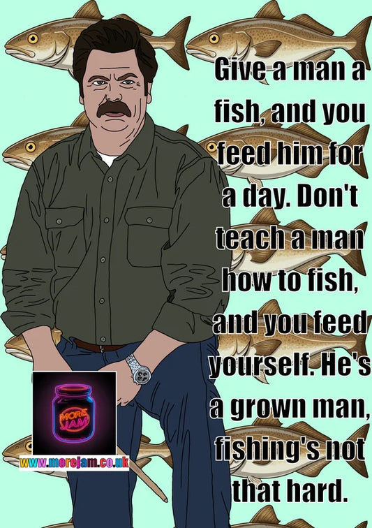 He's a Grown Man. Fishing's not that Hard | Funny Ron Swanson Parks and Recreation Card | More Jam