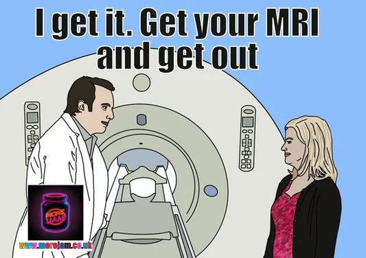 Get your MRI and Get Out | Funny Parks and Recreations Leslie Knope Card | More Jam