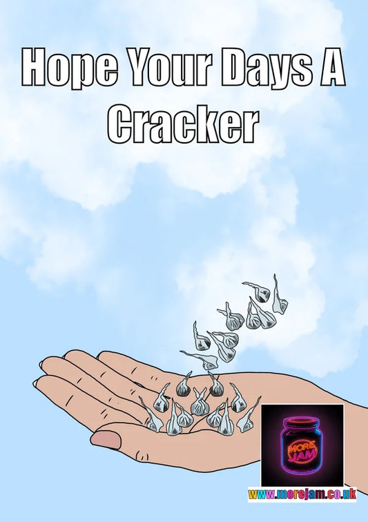 Hope Your Days a Cracker | Funny Birthday Card | More Jam