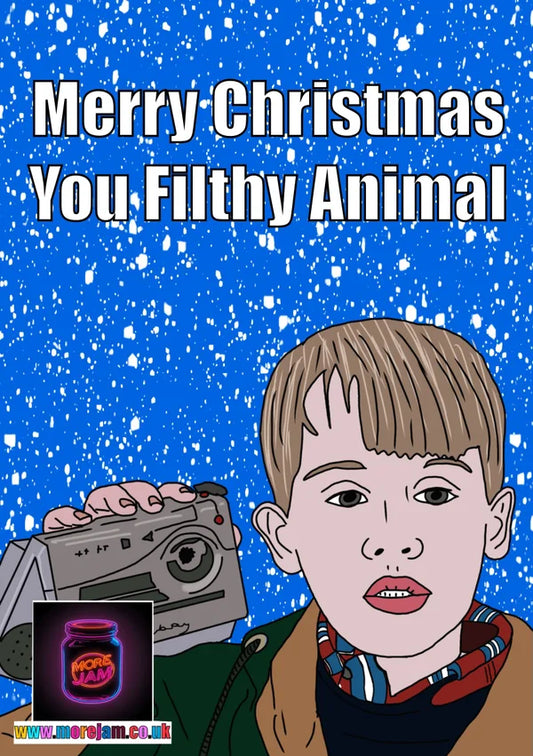 Merry Christmas you Filthy Animal | Home Alone Christmas Card | More Jam