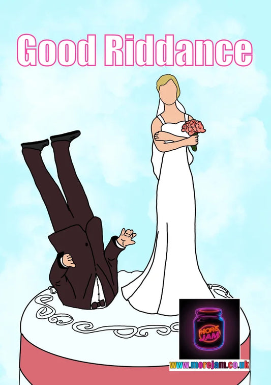 Good Riddance | Funny Divorce Card | More Jam