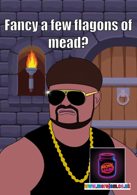 Fancy a Few Flagons of Mead? | Funny Ibiza Final Boss Greetings Card | More Jam