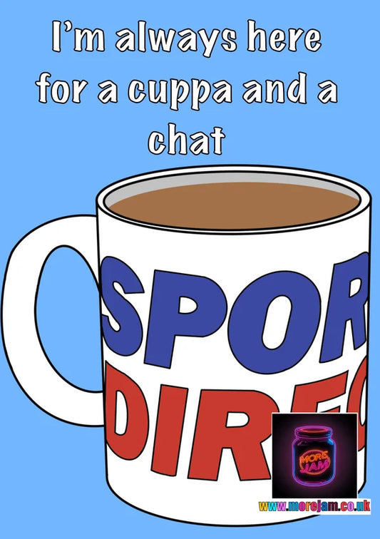 Always Here for a Cuppa and a Chat | Sports Direct Cuppa Mental Health Card | More Jam