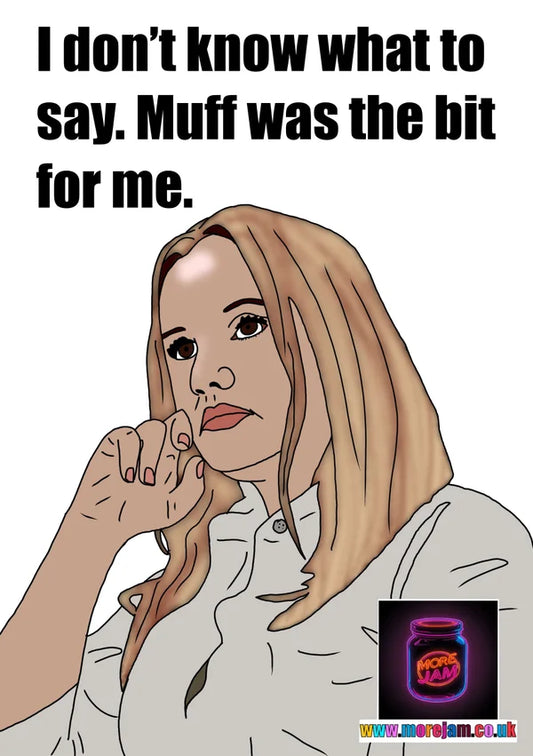 Muff was the bit for me | Funny Dawn The Office UK Greetings Card | More Jam