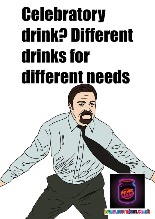 Different Drinks for Different Needs | Funny David Brent The Office UK Greetings Card | More Jam