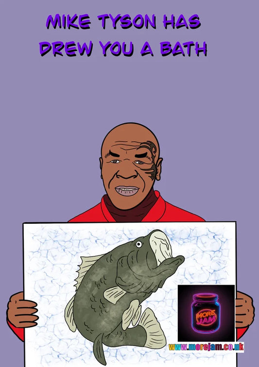 Mike Tyson Drew you a Bath | Funny Mike Tyson Card | More Jam