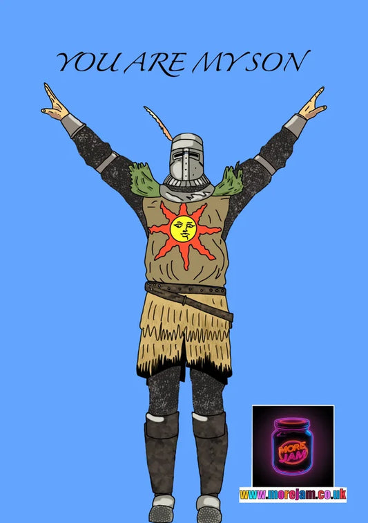 You are my Son | Dark Souls Solaire of Astora Card | More Jam