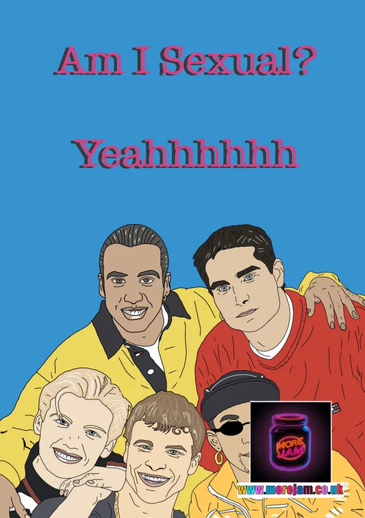 Am I Sexual? Yeahhhhh | Funny Backstreet Boys Card | More Jam