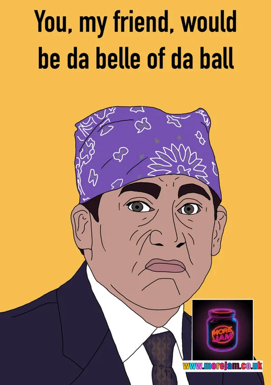 Da Belle of da Ball | Funny Prison Mike The Office Card | More Jam