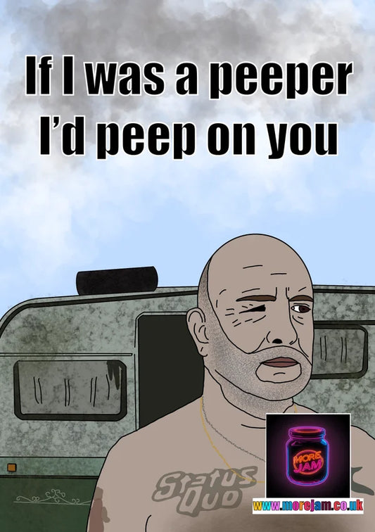 If I was a Peeper | Funny Martin Mucklowe This Country Card | More Jam