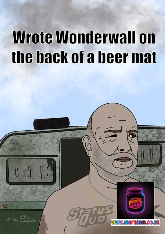 Wrote Wonderwall on the Back of a Beer Mat | Martin Mucklowe This Country Card | More Jam