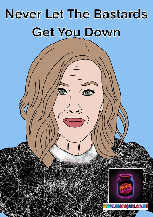 Never Let the Bastards Get You Down | Moira Schitts Creek Card | More Jam