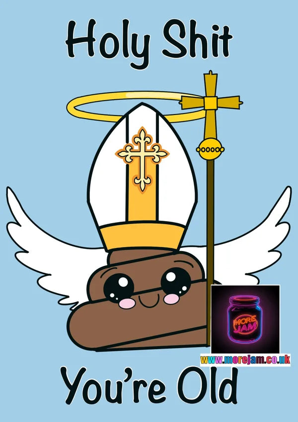 Birthday Card Holy Shit You’re Old | More Jam