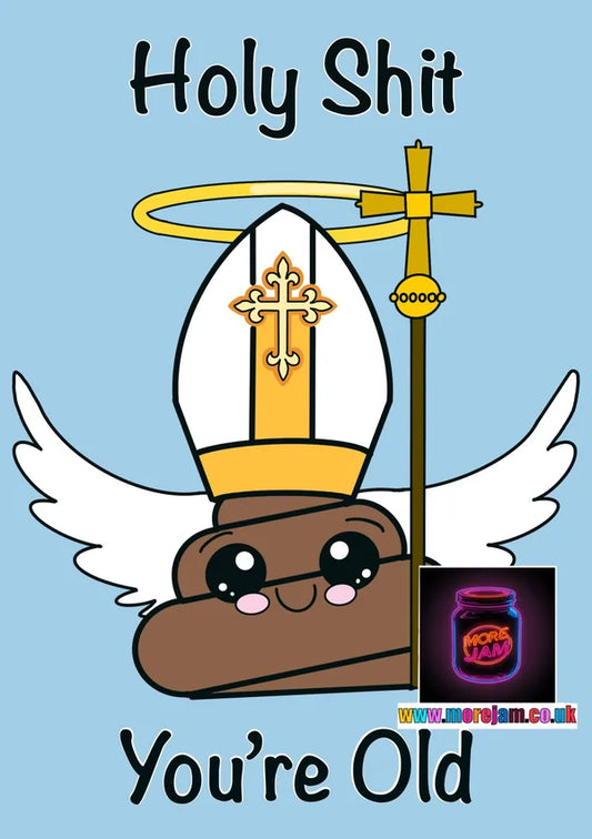 Birthday Card Holy Shit You’re Old | More Jam