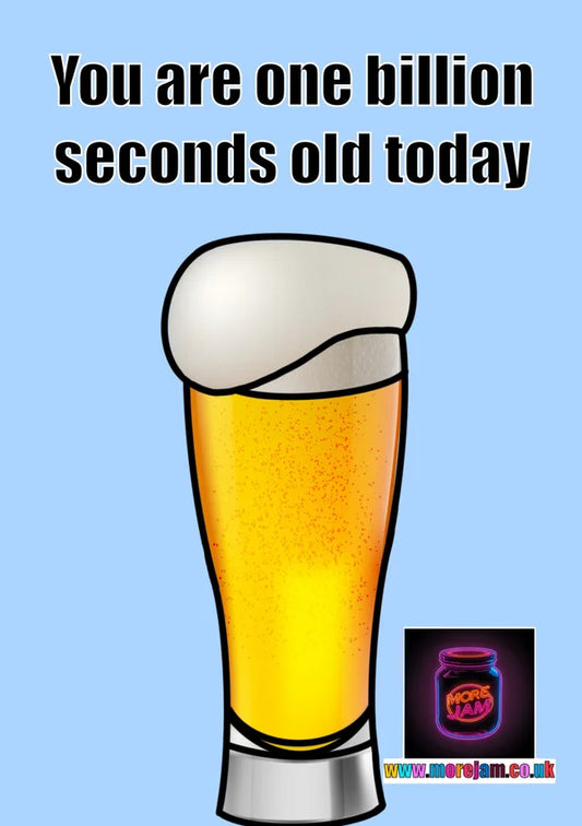 One Billion Seconds Old - Pint | 31st Birthday Card | More Jam