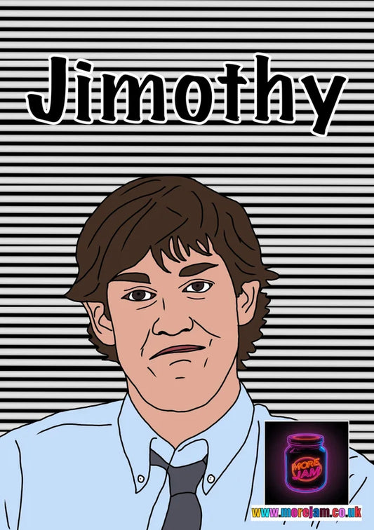Jimothy | Funny Jim 'The Office' Greetings Card | More Jam