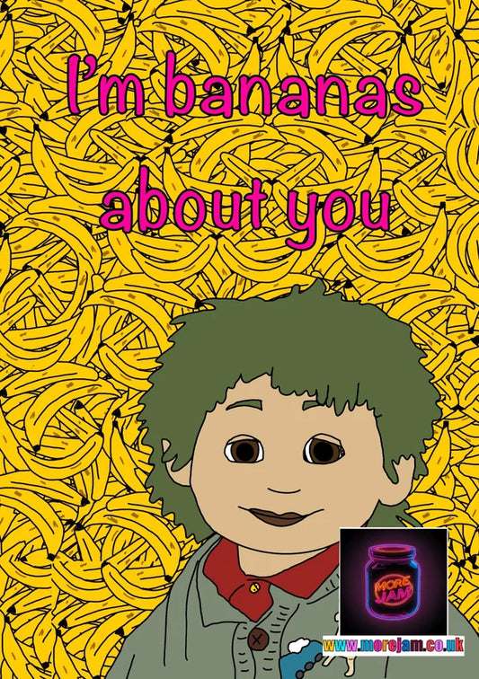 I'm Bananas About You | More Jam