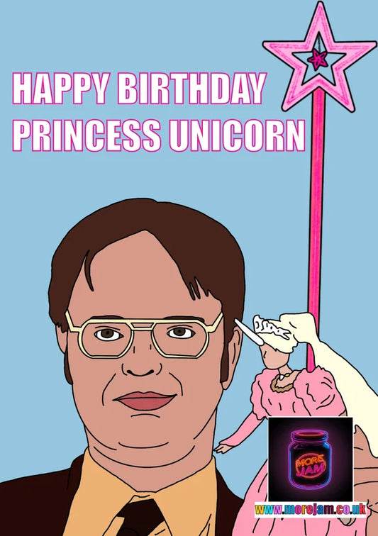 Princess Unicorn | Funny Dwight Schrute The Office Birthday Card | More Jam
