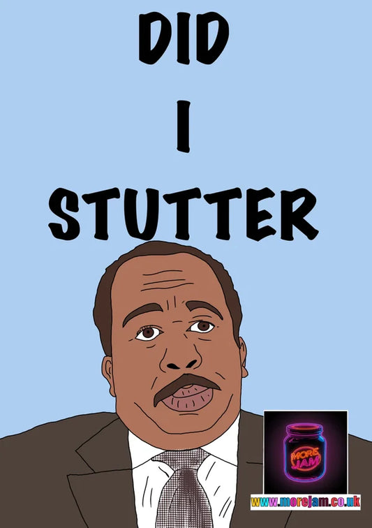 DID I STUTTER | Funny Stanley Hudson The Office Card | More Jam