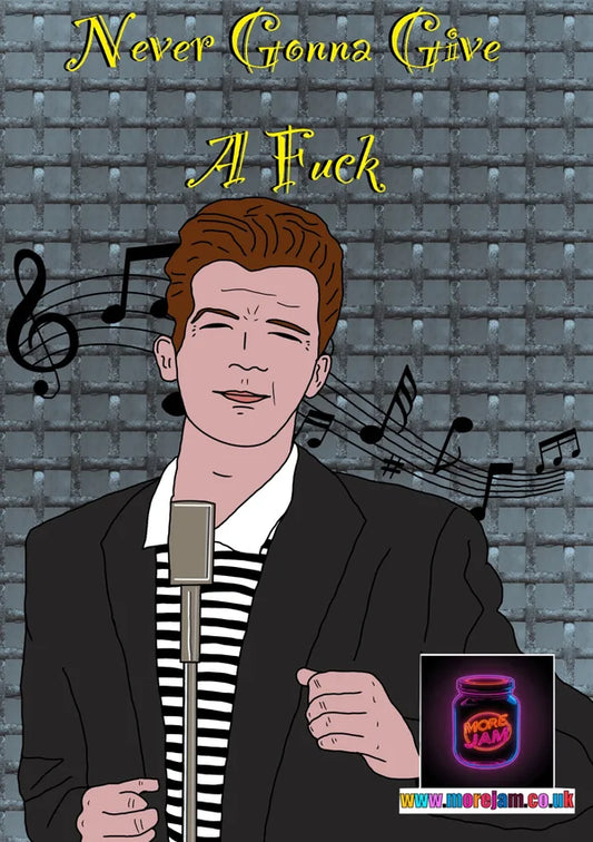Any Occasion Card Never Gonna Give Never Gonna Give..