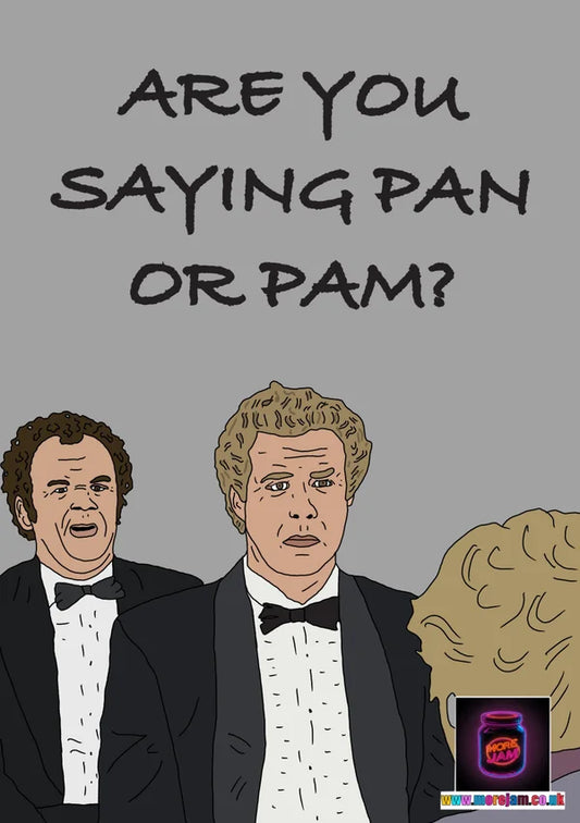 Pan or Pam? | Funny Step Brothers Card | More Jam