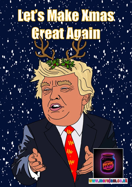 Make Xmas Great Again | Funny Donald Trump Christmas Card | More Jam