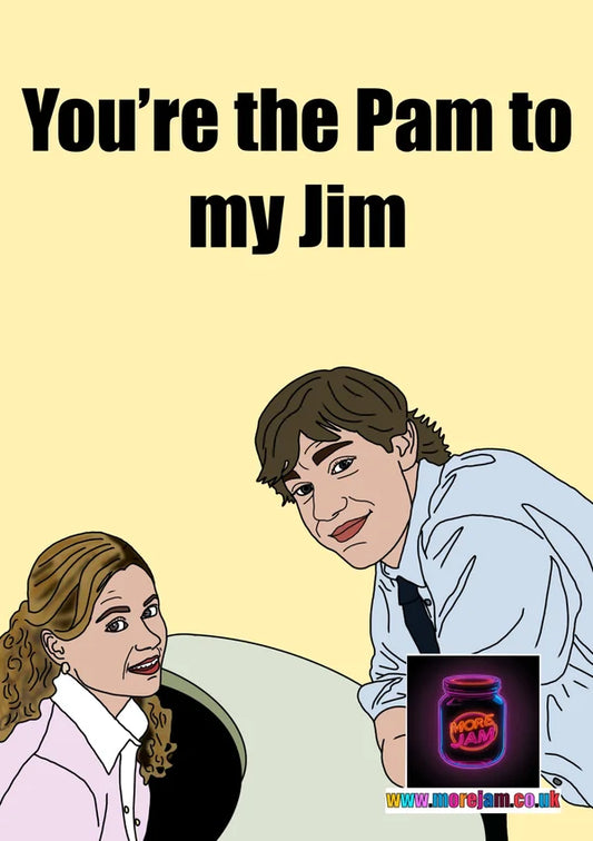 You're the Pam to my Jim | Cute Girlfriend 'The Office' Card | More Jam