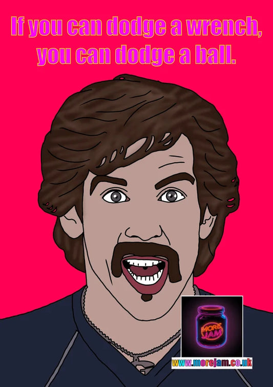 If You Can Dodge A Wrench | Funny White Goodman Card | More Jam