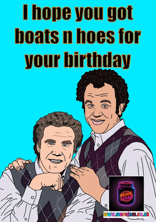 Boats n Hoes | Funny Step Brothers Birthday Card | More Jam
