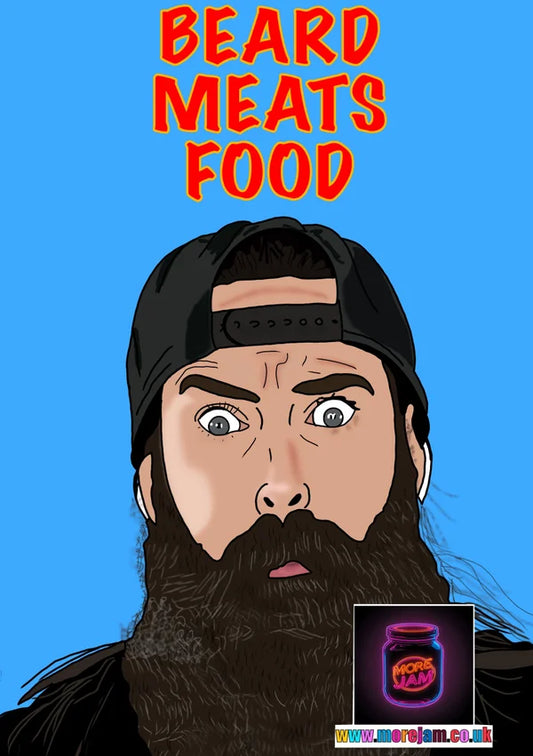 Beard Meats Food | Funny Youtuber Greetings Card | More Jam
