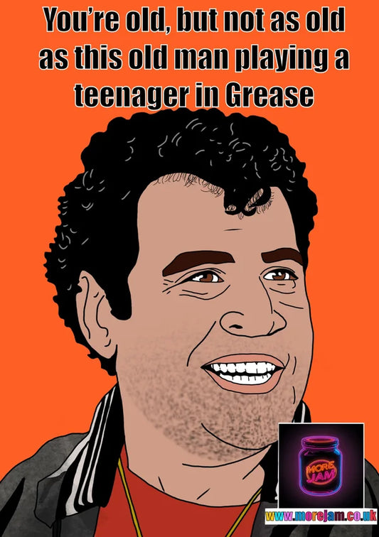 Old Teenager Sonny | Funny Grease Birthday Card | More Jam